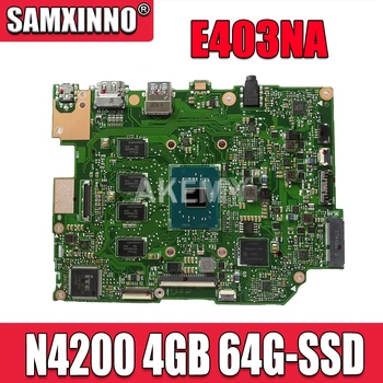 E403NA Matično ploščo Za ASUS E403NA E403N Laotop Mainboard z N4200 CPU 4G-RAM 64 G-SSD