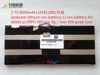 3.7 V,8000mAH,[4381180] PLIB (litij-ionsko polimer baterijo) Akumulatorska baterija za tablični računalnik, M9 pro 3g / max M9 quad core 17452