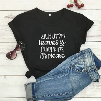 Jeseni Listi In Buče Prosimo, graphic majica s kratkimi rokavi ženske modni bombaž priložnostne hipster grunge tumblr tees holiday gift vrhovi O060 1950