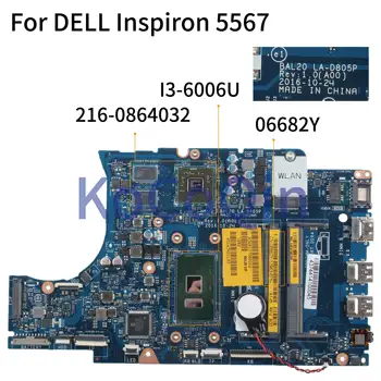 KoCoQin Prenosni računalnik z matično ploščo Za DELL Inspiron 5567 Core I3-6006U 216-0864032 Mainboard CN-06682Y 06682Y BAL20 LA-D805P SR2UW 32858