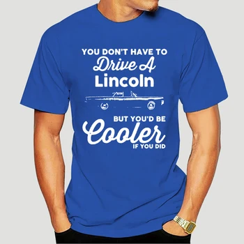 Lincoln continental 7 0l v8 você seria mais frio se você fez fã tde manga curta priložnostne por atacado 2021 novo leto T-shirt