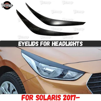 Veke za signalne luči za Hyundai Solaris 2017 - široki obliki ABS plastike blazine cilia obrvi zajema trim dodatki car