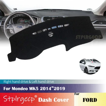 Za Ford Mondeo MK5~2019 Anti-Slip Mat nadzorna plošča Pokrov Pad Dežnik Dashmat Avto Dodatki 2018 2017 2016