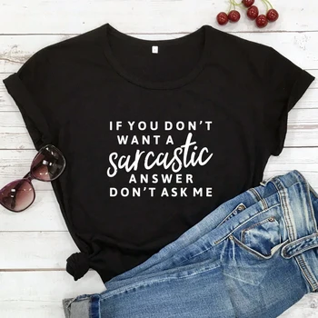 Če Ne Želite, Sarkastičen Odgovor Ne sprašuj Me, T-shirt Smešno Unisex Sarkazem Ponudbo Tshirt Priložnostne Ženske Hipster Grunge Vrh Tee